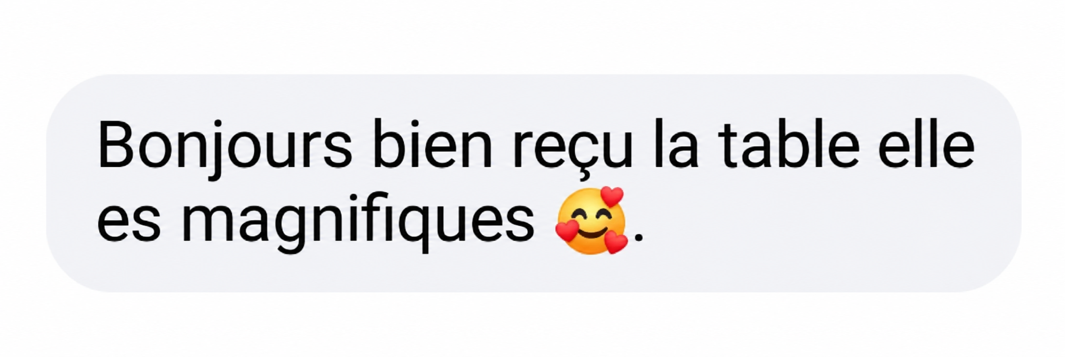Extrait du message client sur sa table reçue : elle es magnifiques